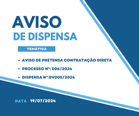 AVISO DE PRETENSA CONTRATAÇÃO DIRETA - Processo Nº: 006/2024. CDC. Dispensa Nº DV005/2024. 